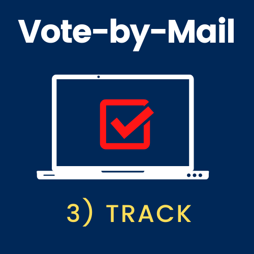 Vote-by-Mail step 3: Track