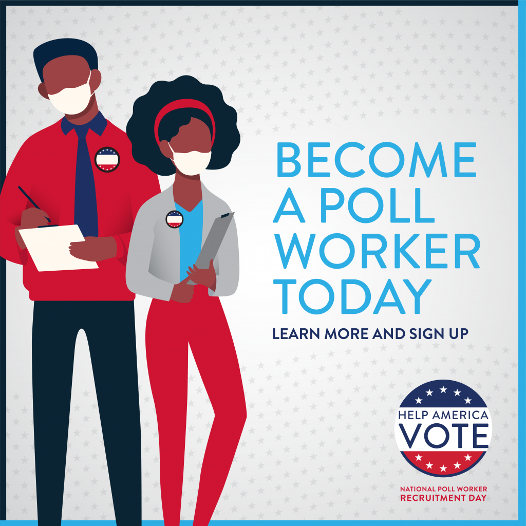 Become a poll worker today. Learn more and sign up.